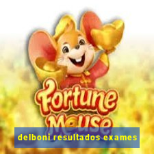 delboni resultados exames